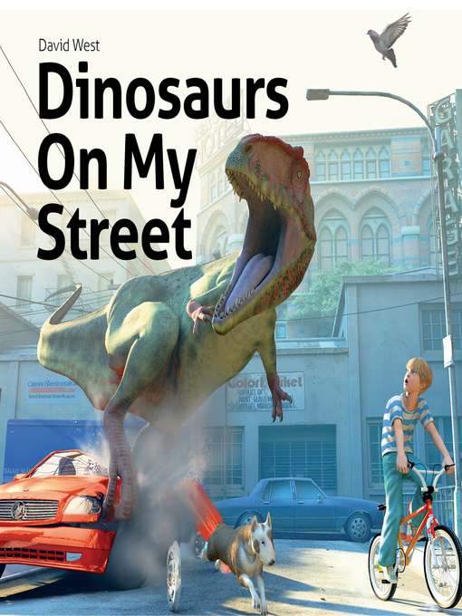 Title details for Dinosaurs On My Street by David West - Available